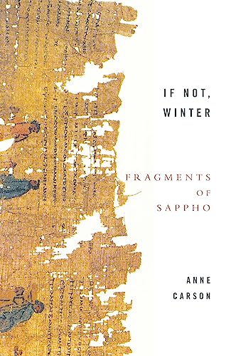 If Not, Winter: Fragments Of Sappho: Anne Carson von Virago